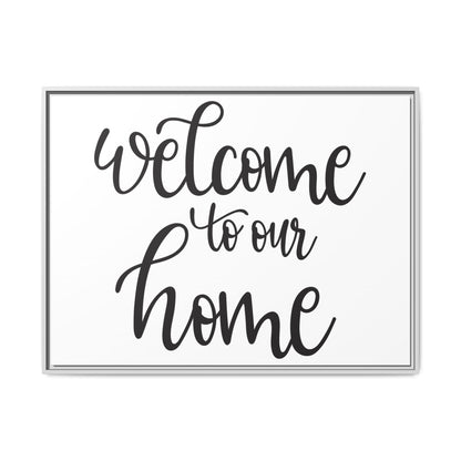 Welcome to our Home Framed Canvas Sign