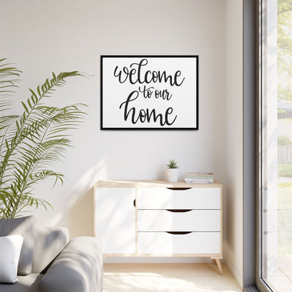 Welcome to our Home Framed Canvas Sign