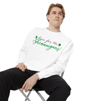 Here for the Shenanigans Sweatshirt