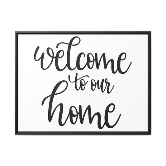 Welcome to our Home Framed Canvas Sign