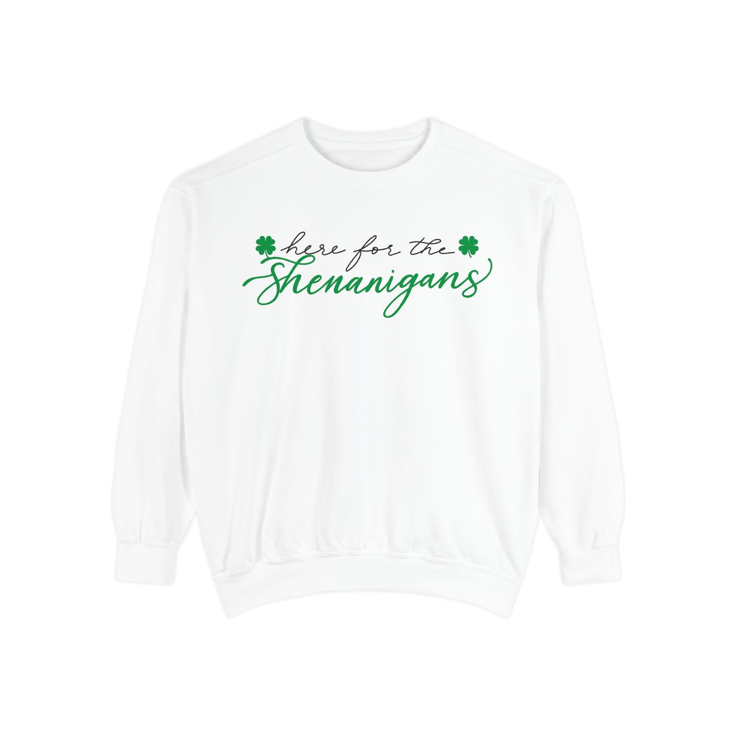 Here for the Shenanigans Sweatshirt