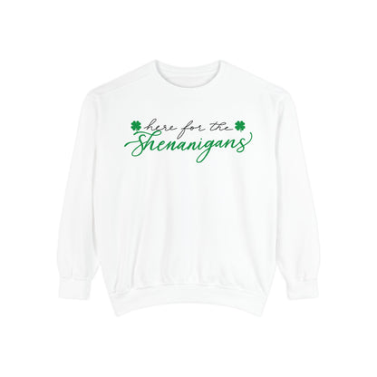 Here for the Shenanigans Sweatshirt