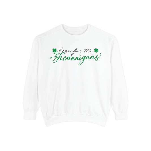 Here for the Shenanigans Sweatshirt